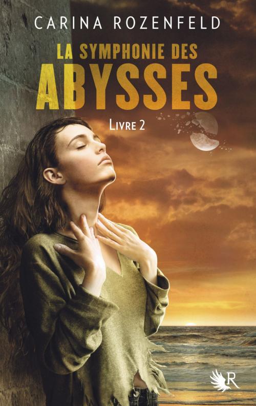 Cover of the book La Symphonie des Abysses - Livre 2 by Carina ROZENFELD, Groupe Robert Laffont