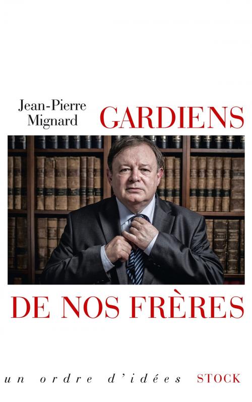 Cover of the book Gardiens de nos frères by Jean-Pierre Mignard, Stock
