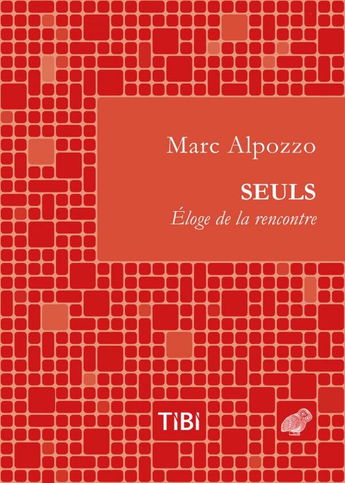 Cover of the book Seuls by Marc Alpozzo, Les Belles Lettres