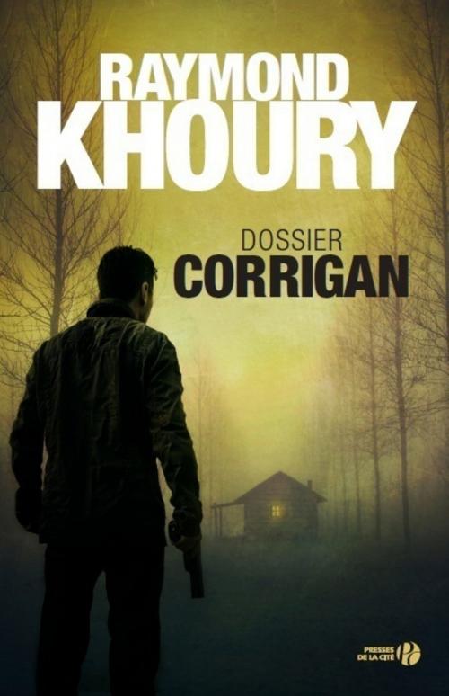 Cover of the book Dossier Corrigan by Raymond KHOURY, Place des éditeurs
