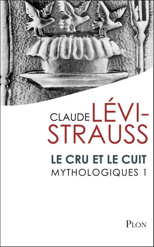 Cover of the book Mythologiques 1 : Le cru et le cuit by Claude LEVI-STRAUSS, Place des éditeurs