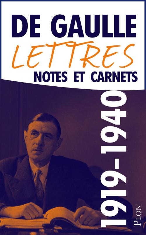 Cover of the book Lettres, notes et carnets, tome 2 : 1919-1940 by Charles de GAULLE, Place des éditeurs