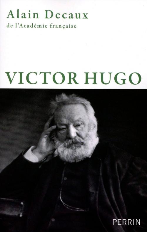 Cover of the book Victor Hugo by Alain DECAUX, Place des éditeurs