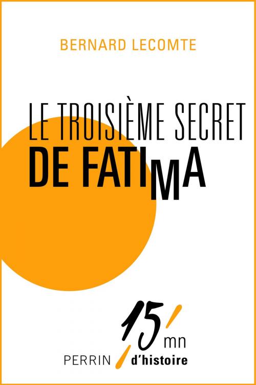 Cover of the book Le troisième secret de Fatima by Bernard LECOMTE, Place des éditeurs