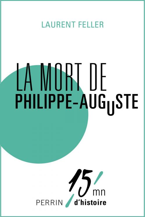 Cover of the book La mort de Philippe Auguste by Laurent FELLER, Place des éditeurs