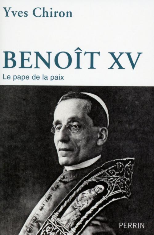 Cover of the book Benoît XV by Yves CHIRON, Place des éditeurs