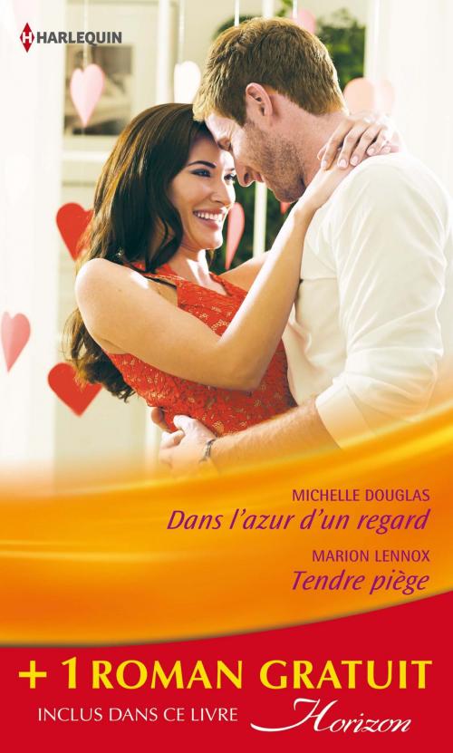 Cover of the book Dans l'azur d'un regard - Tendre piège - Une baby-sitter de charme by Michelle Douglas, Marion Lennox, Fiona Harper, Harlequin