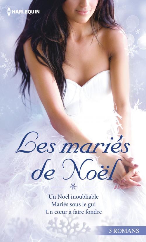 Cover of the book Les mariés de Noël by Helen Brooks, Susan Crosby, Merline Lovelace, Harlequin