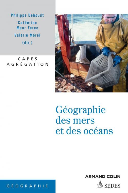 Cover of the book Géographie des mers et des océans by Philippe Deboudt, Catherine Meur-Ferec, Valérie Morel, Editions Sedes