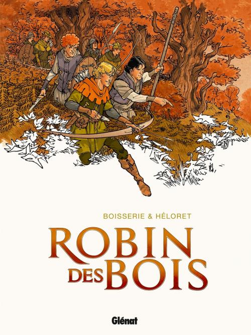Cover of the book Robin des Bois by Pierre Boisserie, Héloret, Thomas Frisano, Glénat BD