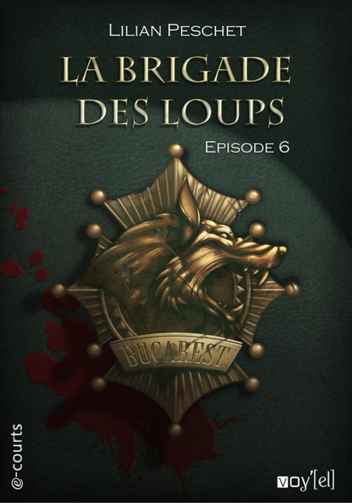 Cover of the book La Brigade des loups - Episode 6 by Lilian Peschet, Voy'el