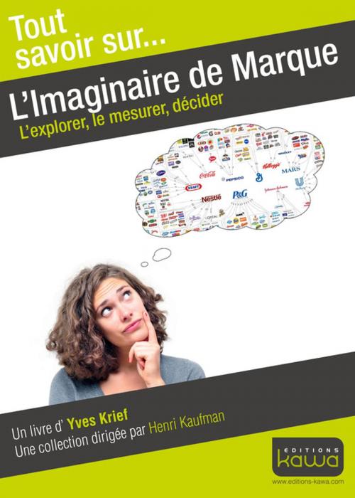 Cover of the book Tout savoir sur... L'imaginaire de Marque by Yves Krief, Editions Kawa
