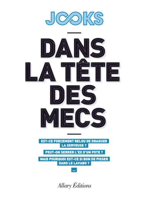Cover of the book Dans la tête des mecs by Jooks, Allary éditions