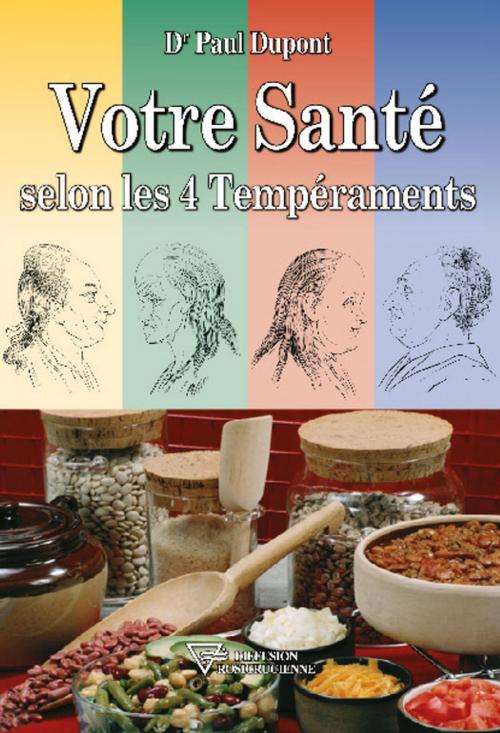 Cover of the book Votre santé selon les 4 tempéraments by Dr. Paul Dupont, Diffusion rosicrucienne
