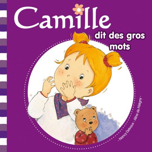 Cover of the book Camille dit des gros mots T9 by Nancy DELVAUX, Aline de PÉTIGNY, Hemma