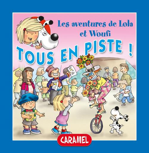 Cover of the book Tous en piste ! by Edith Soonckindt, Mathieu Couplet, Lola & Woufi, Caramel