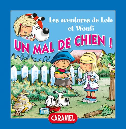 Cover of the book Un mal de chien by Edith Soonckindt, Mathieu Couplet, Lola & Woufi, Caramel