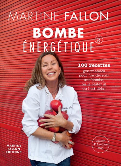 Cover of the book Bombe énergétique de Martine Fallon by Martine Fallon, Martine Fallon