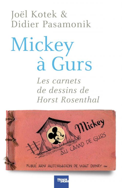 Cover of the book Mickey à Gurs by Joël Kotek, Didier Pasamonik, Calmann-Lévy