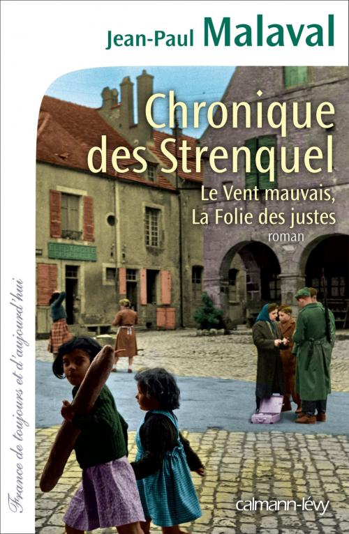 Cover of the book Chronique des Strenquel by Jean-Paul Malaval, Calmann-Lévy