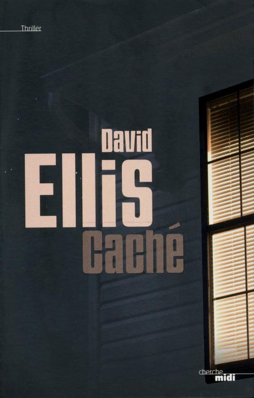 Cover of the book Caché by David ELLIS, Cherche Midi