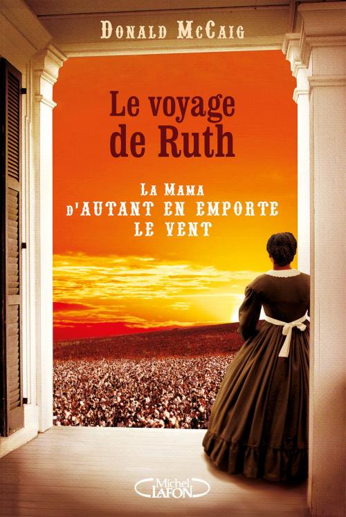 Cover of the book Le voyage de Ruth - La Mama d'Autant en emporte le vent by Donald Mc caig, Michel Lafon