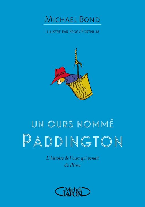 Cover of the book Un ours nommé Paddington by Michael Bond, Michel Lafon