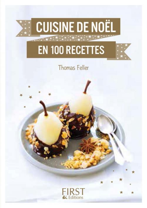 Cover of the book Petit Livre de - Cuisine de Noël en 100 recettes by Thomas FELLER, edi8