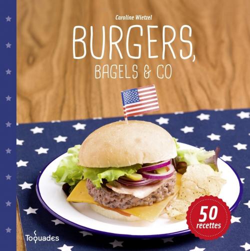Cover of the book Burgers, bagels & co by Caroline WIETZEL, edi8