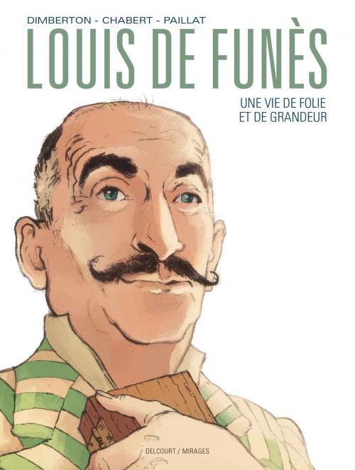 Cover of the book Louis de Funès, une vie de folie et de grandeur by François Dimberton, Alexis Chabert, Delcourt