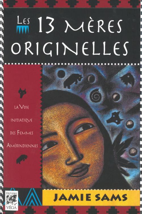 Cover of the book Les 13 mères originelles by Jamie Sams, Véga