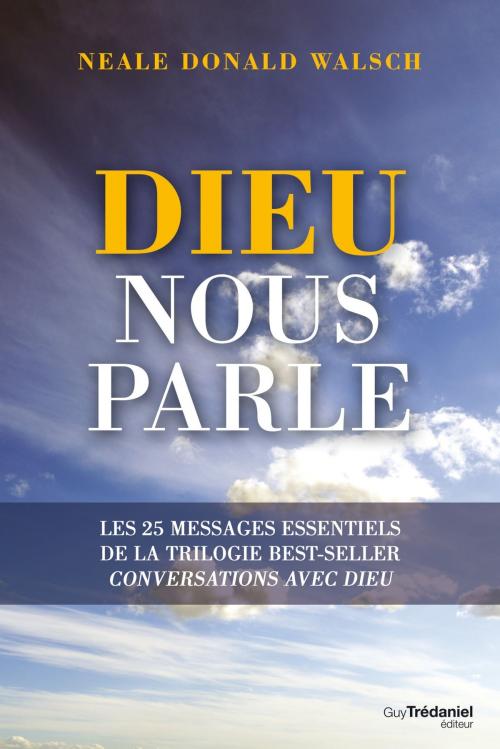 Cover of the book Dieu nous parle by Neale Donald Walsch, Guy Trédaniel