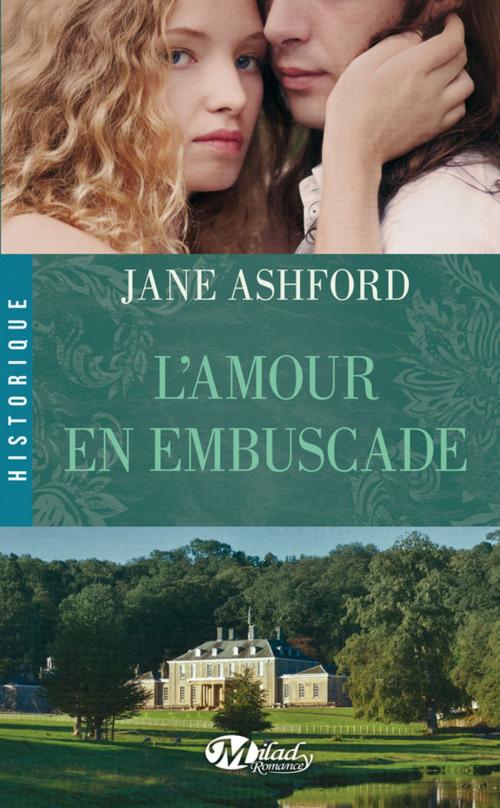 Cover of the book L'Amour en embuscade by Jane Ashford, Milady