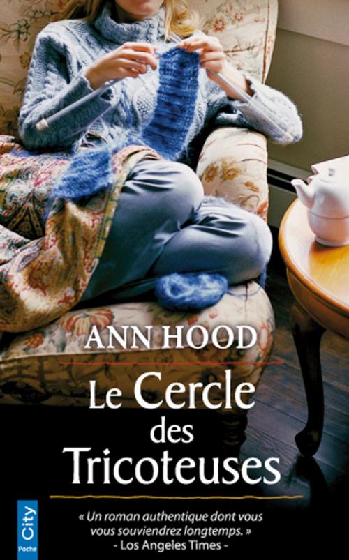 Cover of the book Le Cercle des Tricoteuses by Ann Hood, City Edition