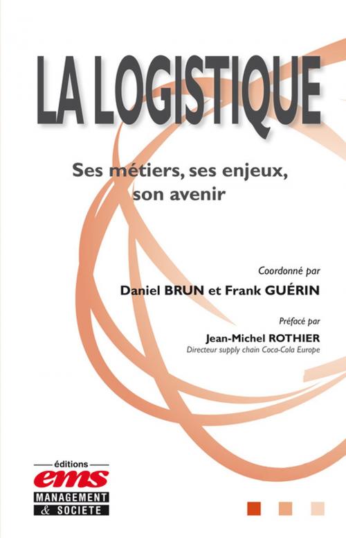 Cover of the book La logistique by Frank Guérin, Daniel Brun, Éditions EMS