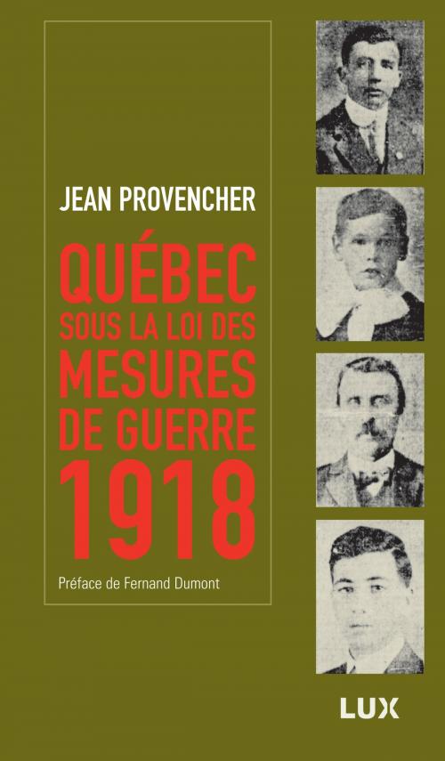 Cover of the book Québec sous la loi des mesures de guerre by Jean Provencher, Fernand Dumont, Lux Éditeur