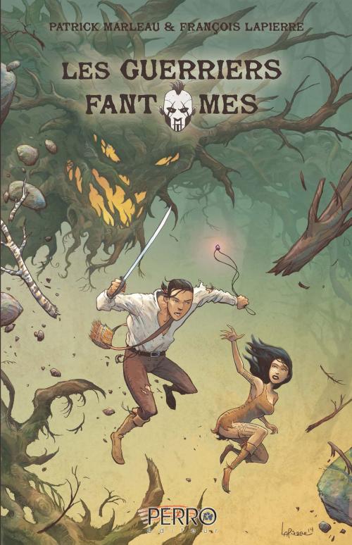 Cover of the book Les guerriers fantômes 1 by François Lapierre, Patrick Marleau, Perro Éditeur