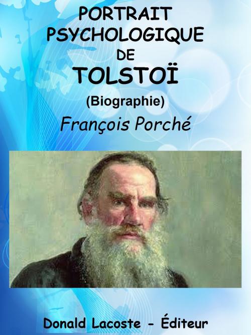 Cover of the book Portrait psychologique de Tolstoï by François Porché, Donald Lacoste - Éditeur