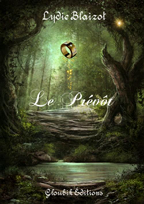 Cover of the book Le Prévôt by Lydie Blaizot, Gloubik éditions