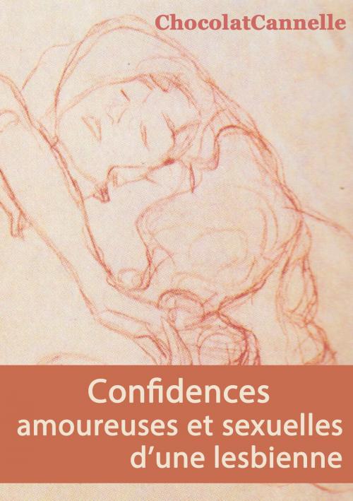 Cover of the book Confidences amoureuses et sexuelles d'une lesbienne by Chocolat Cannelle, Chocolat Cannelle