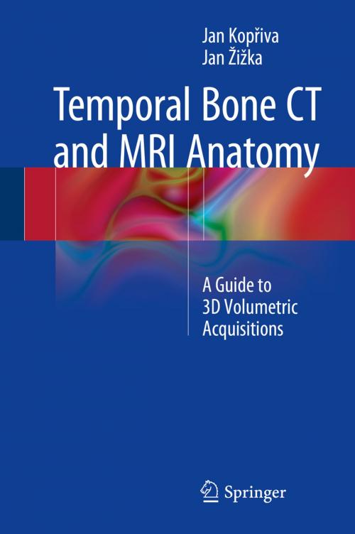 Cover of the book Temporal Bone CT and MRI Anatomy by Jan Kopřiva, Jan Žižka, Springer International Publishing