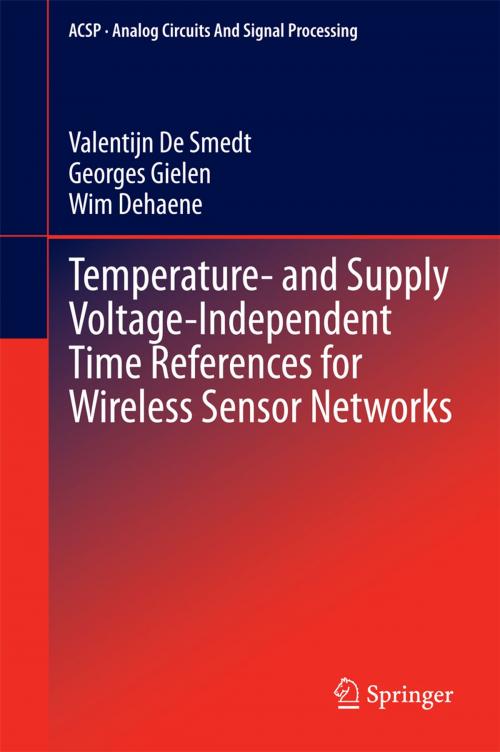 Cover of the book Temperature- and Supply Voltage-Independent Time References for Wireless Sensor Networks by Valentijn De Smedt, Georges Gielen, Wim Dehaene, Springer International Publishing