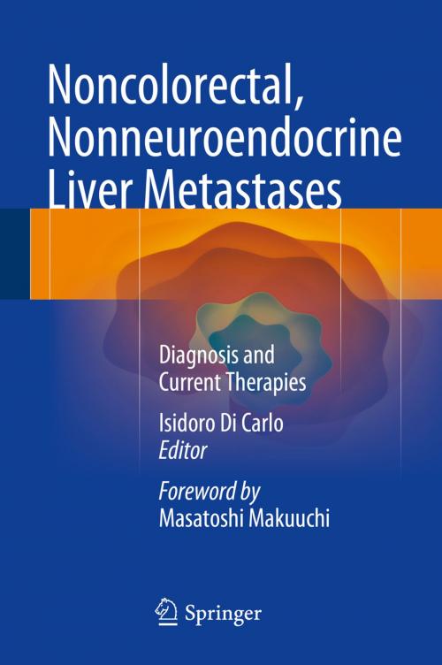 Cover of the book Noncolorectal, Nonneuroendocrine Liver Metastases by , Springer International Publishing