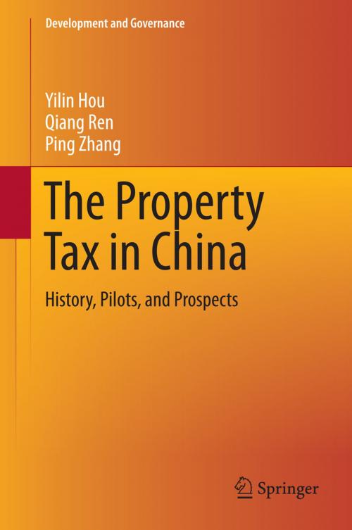 Cover of the book The Property Tax in China by Yilin Hou, Qiang Ren, Ping Zhang, Springer International Publishing
