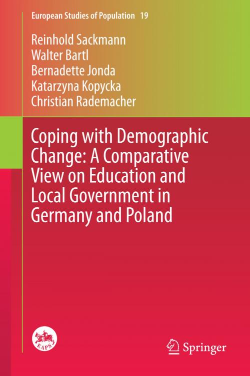Cover of the book Coping with Demographic Change: A Comparative View on Education and Local Government in Germany and Poland by Reinhold Sackmann, Walter Bartl, Bernadette Jonda, Katarzyna Kopycka, Christian Rademacher, Springer International Publishing