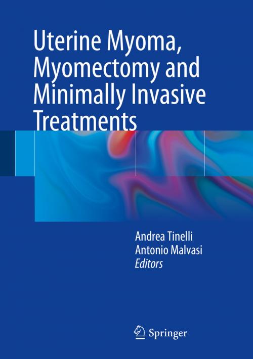 Cover of the book Uterine Myoma, Myomectomy and Minimally Invasive Treatments by , Springer International Publishing