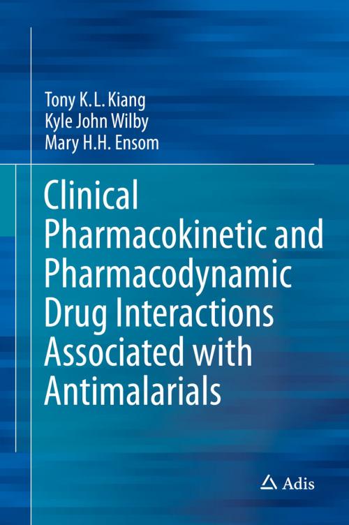 Cover of the book Clinical Pharmacokinetic and Pharmacodynamic Drug Interactions Associated with Antimalarials by Kyle John Wilby, Mary H.H. Ensom, Tony K.L. Kiang, Springer International Publishing
