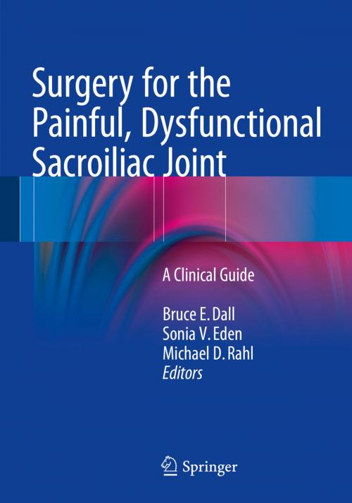 Cover of the book Surgery for the Painful, Dysfunctional Sacroiliac Joint by , Springer International Publishing