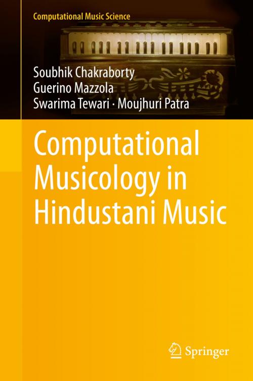 Cover of the book Computational Musicology in Hindustani Music by Soubhik Chakraborty, Guerino Mazzola, Swarima Tewari, Moujhuri Patra, Springer International Publishing