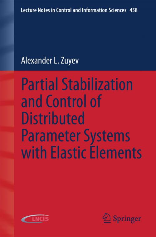 Cover of the book Partial Stabilization and Control of Distributed Parameter Systems with Elastic Elements by Alexander L. Zuyev, Springer International Publishing